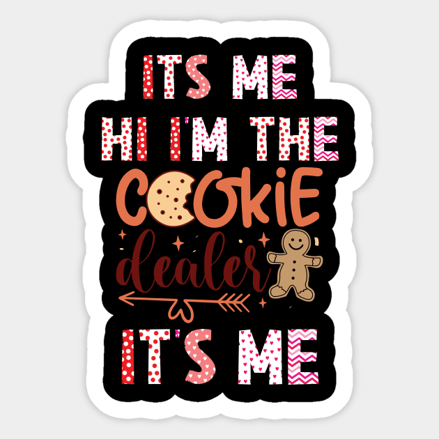 Its Me Hi I'm The Cookie Dealer it's me Sticker by MarkonChop